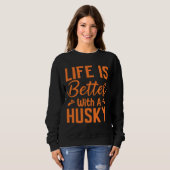 Das Leben ist besser mit einer huskyigen Orange Sweatshirt (Vorne ganz)