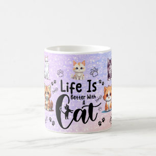 Das Leben ist besser mit einer Katze Kaffeetasse