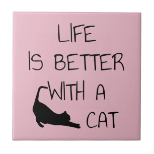 Das Leben ist besser mit einer Katze - Katzenliebh Fliese