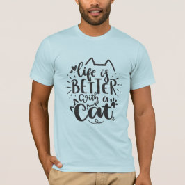Das Leben ist besser mit einer Katze - Niedliche h T-Shirt
