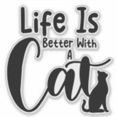 "Das Leben ist besser mit einer Katze" - Schwarze  Aufkleber (Vorderseite)