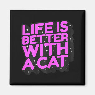 Das Leben ist besser mit einer Katze - süße Katzen Magnet