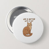 Das Leben ist besser mit einer Katze – Süßes Desig Button (Vorne & Hinten)