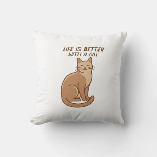 Das Leben ist besser mit einer Katze – Süßes Katze Kissen