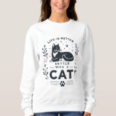 Das Leben ist besser mit einer Katze Sweatshirt (Vorderseite)