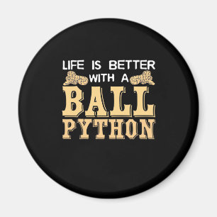 Das Leben ist besser mit einer Kugelpython Magnet