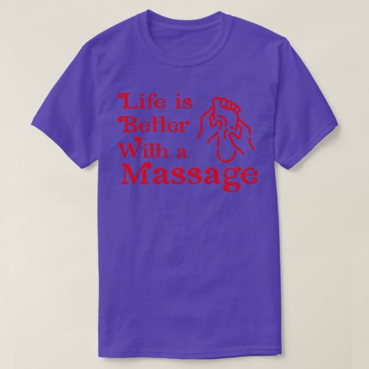 Das Leben ist besser mit einer Massage 13 T-Shirt (Design vorne)