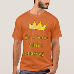Das Leben ist besser mit einer Massage 17 T-Shirt
