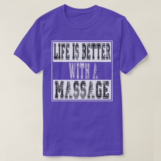 Das Leben ist besser mit einer Massage 181 T-Shirt (Design vorne)