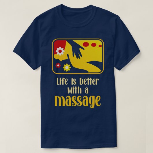 Das Leben ist besser mit einer Massage 2 T-Shirt (Design vorne)