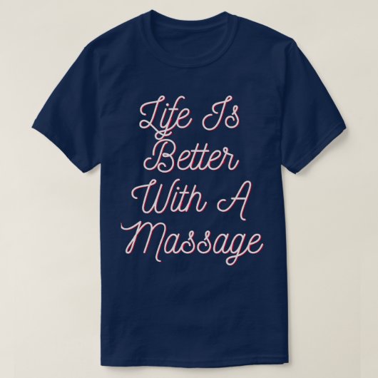 Das Leben ist besser mit einer Massage 53 T-Shirt (Design vorne)