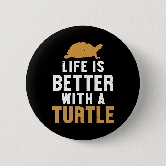 Das Leben ist besser mit einer Schildkröte in Farb Button (Vorderseite)