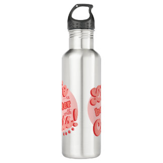 Das Leben ist besser mit einer Wasserflasche für K Edelstahlflasche