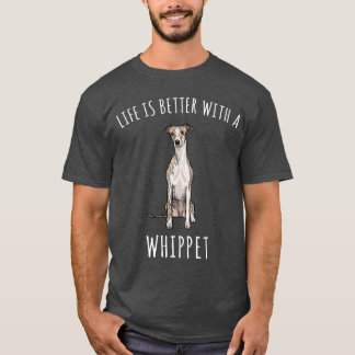 Das Leben ist besser mit einer Whippet-Hundefreund T-Shirt
