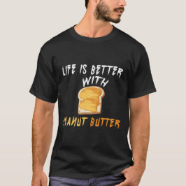 Das Leben ist besser mit Erdnussbutter, Sandwich-T T-Shirt