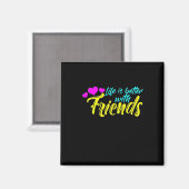 Das Leben ist besser mit Freunden Magnet (Vorderseite/Rückseite)
