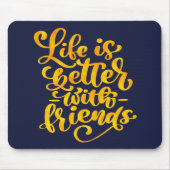 Das Leben ist besser mit Freunden Mousepad (Vorne)