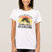 Das Leben ist besser mit Geocaching T-Shirt (Vorderseite)