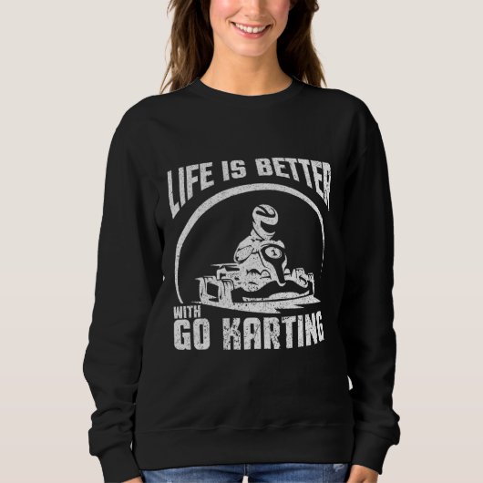 Das Leben ist besser mit Go-Karting Sweatshirt (Vorderseite)