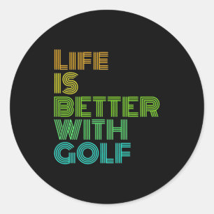 Das Leben ist besser mit Golf Runder Aufkleber