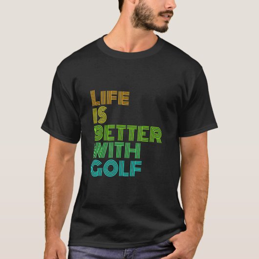 Das Leben ist besser mit Golf T-Shirt (Vorderseite)