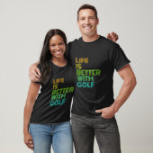 Das Leben ist besser mit Golf T-Shirt (Unisex)