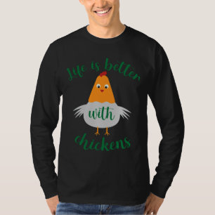 Das Leben ist besser mit Hühnern Hühnerliebenden T-Shirt