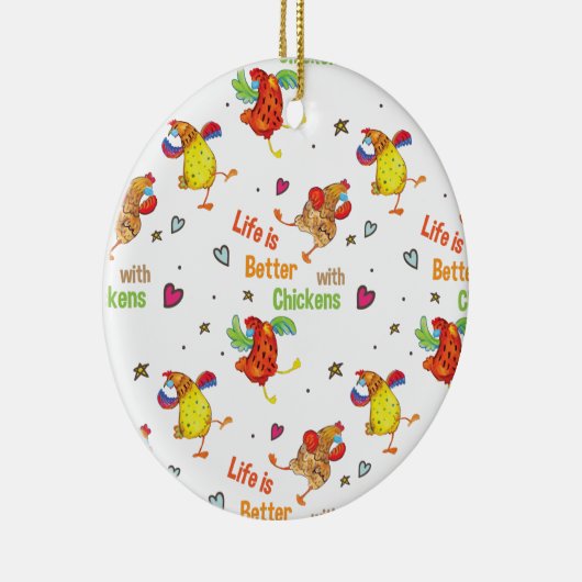 Das Leben ist besser mit Hühnern Keramik Ornament (Rechts)