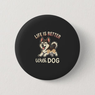 Das Leben ist besser mit Hund Cartoon Button