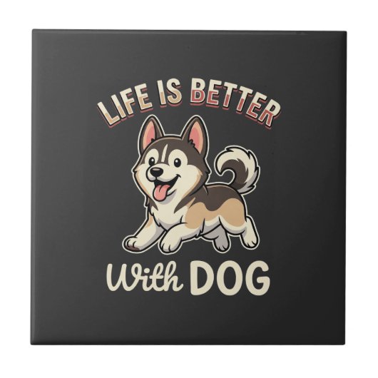 Das Leben ist besser mit Hund Cartoon Fliese (Vorderseite)