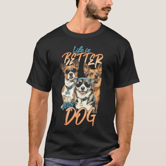 Das Leben ist besser mit Hund T-Shirt (Vorderseite)