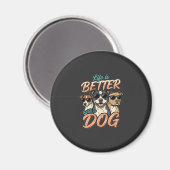 Das Leben ist besser mit Hund Vektor Magnet (Vorderseite/Rückseite)