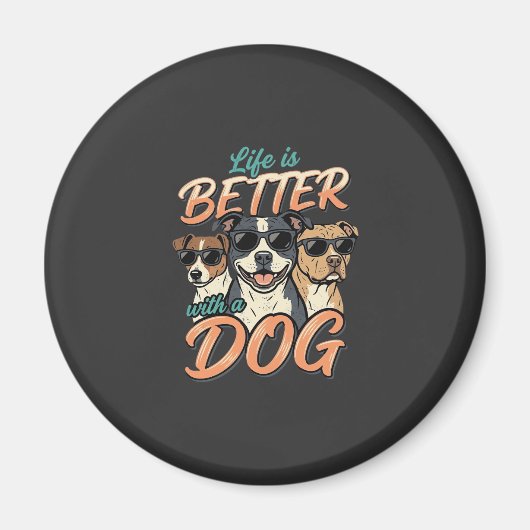 Das Leben ist besser mit Hund Vektor Magnet (Vorne)