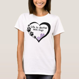 Das Leben ist besser mit Hunden, Hund personalisie T-Shirt