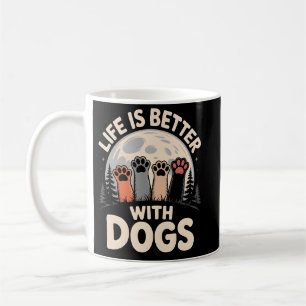 Das Leben ist besser mit Hunden Kaffeetasse