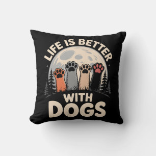 Das Leben ist besser mit Hunden Kissen