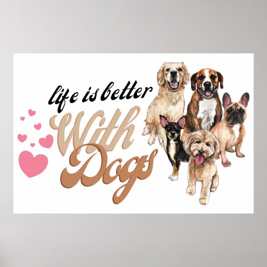 Das Leben ist besser mit Hunden Print Poster (Vorne)