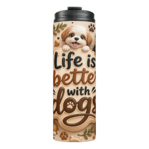 Das Leben ist besser mit Hunden Thermosbecher
