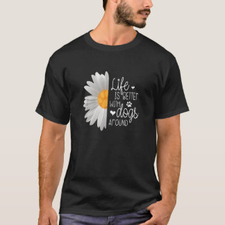 Das Leben ist besser mit Hunden um Niedliche Pfote T-Shirt
