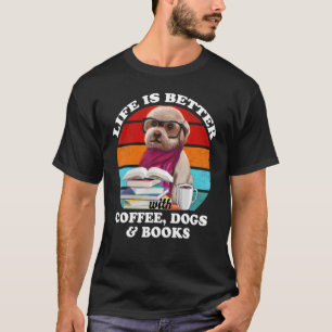 Das Leben ist besser mit Hunden und Büchern, die l T-Shirt