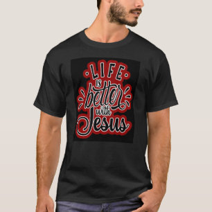 Das Leben ist besser mit Jesus T-Shirt