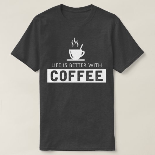 Das Leben ist besser mit Kaffee 1 T-Shirt (Design vorne)