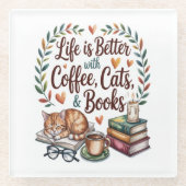 Das Leben ist besser mit Kaffee Katzen Büchern Glasuntersetzer (Vorderseite)