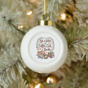 Das Leben ist besser mit Kaffee Katzen Büchern Keramik Kugel-Ornament