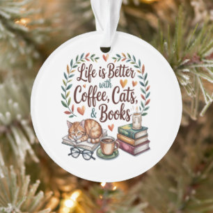 Das Leben ist besser mit Kaffee Katzen Büchern Ornament
