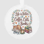 Das Leben ist besser mit Kaffee Katzen Büchern Ornament (Rückseite)