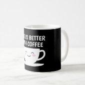 Das Leben ist besser mit Kaffee niedlich Kawaii Ca Kaffeetasse (VorderseiteRechts)