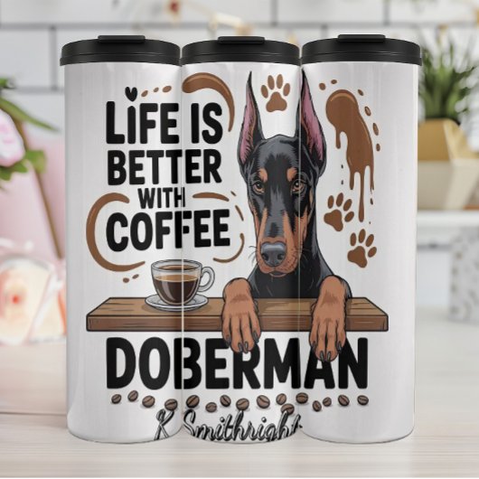 Das Leben ist besser mit Kaffee und Doberman Thermosbecher