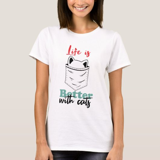 Das Leben ist besser mit Katzen Funny T-Shirt (Vorderseite)