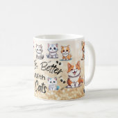Das Leben ist besser mit Katzen Kaffeetasse (VorderseiteRechts)